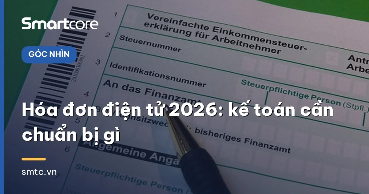 Hóa đơn điện tử 2026 và việc kế toán chuẩn hóa dữ liệu
