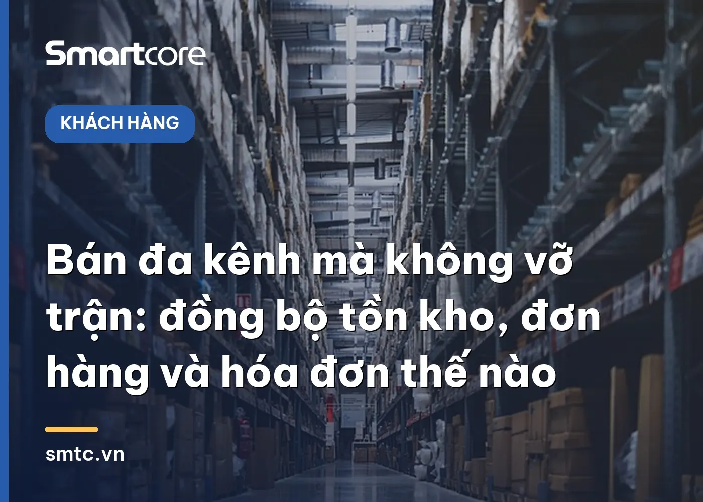 Bán đa kênh mà không vỡ trận: đồng bộ tồn kho, đơn hàng và hóa đơn thế nào
