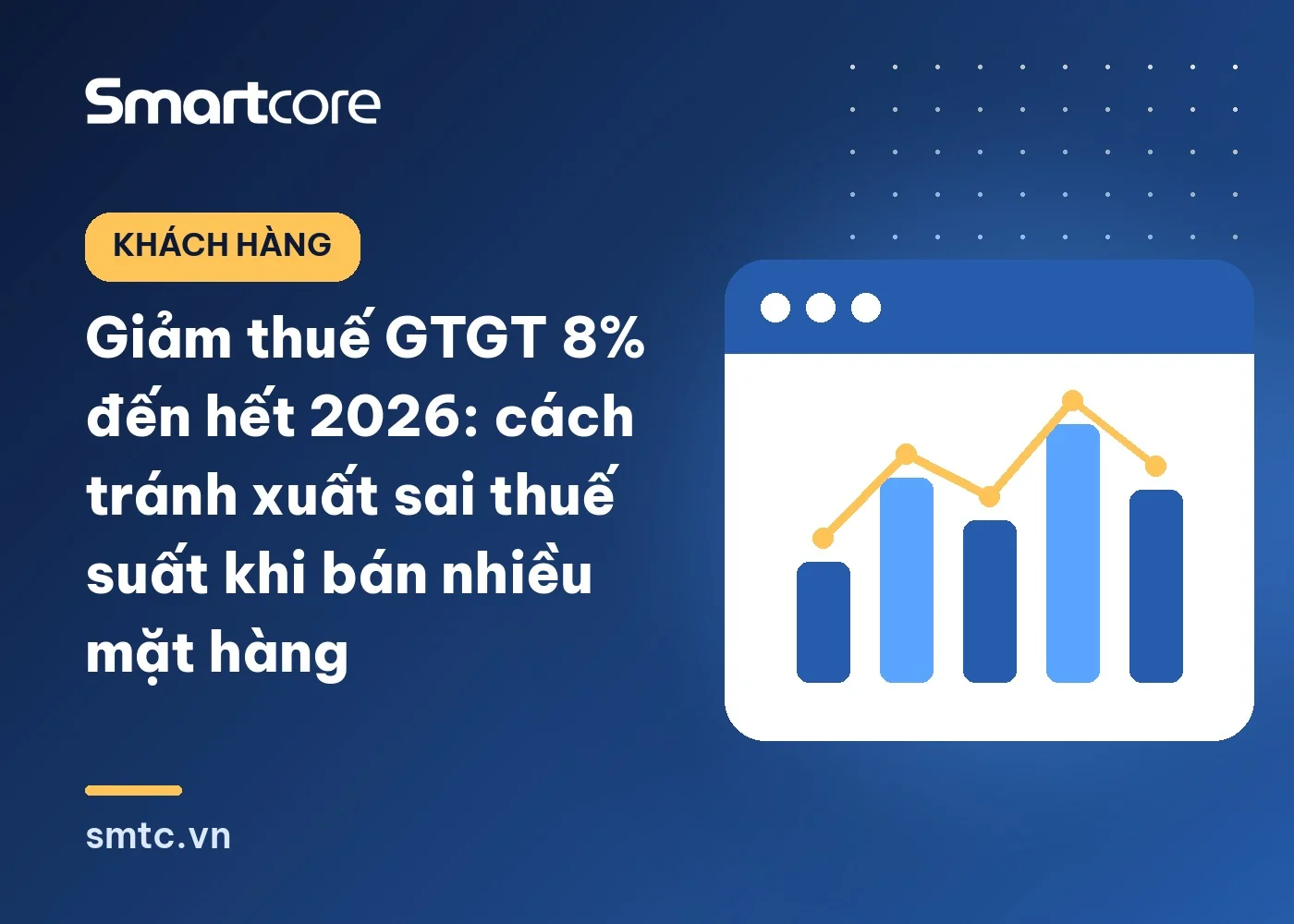 Giảm thuế GTGT 8% đến hết 2026: cách tránh xuất sai thuế suất khi bán nhiều mặt hàng